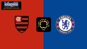 Flamengo Vs Chelsea - Đối Đầu Máu Lửa Vào 1h Ngày 21/06/2025